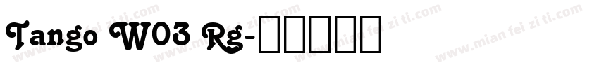 Tango W03 Rg字体转换